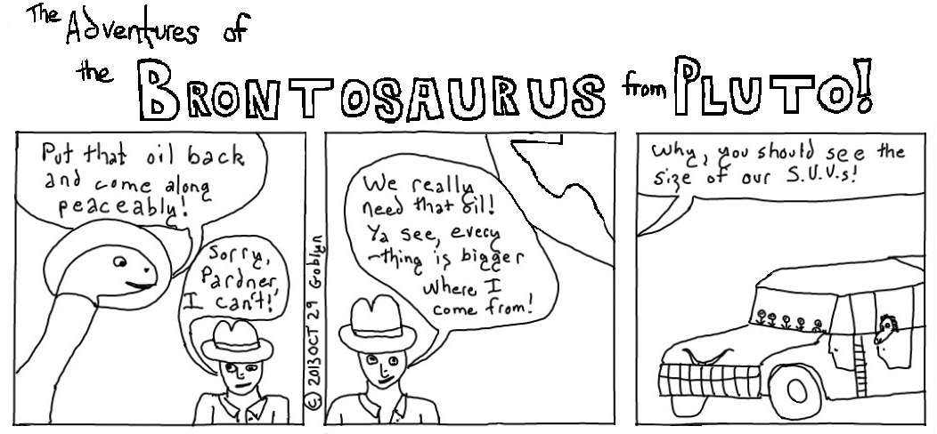 The Advetures of the Brontosaurus from Pluto!