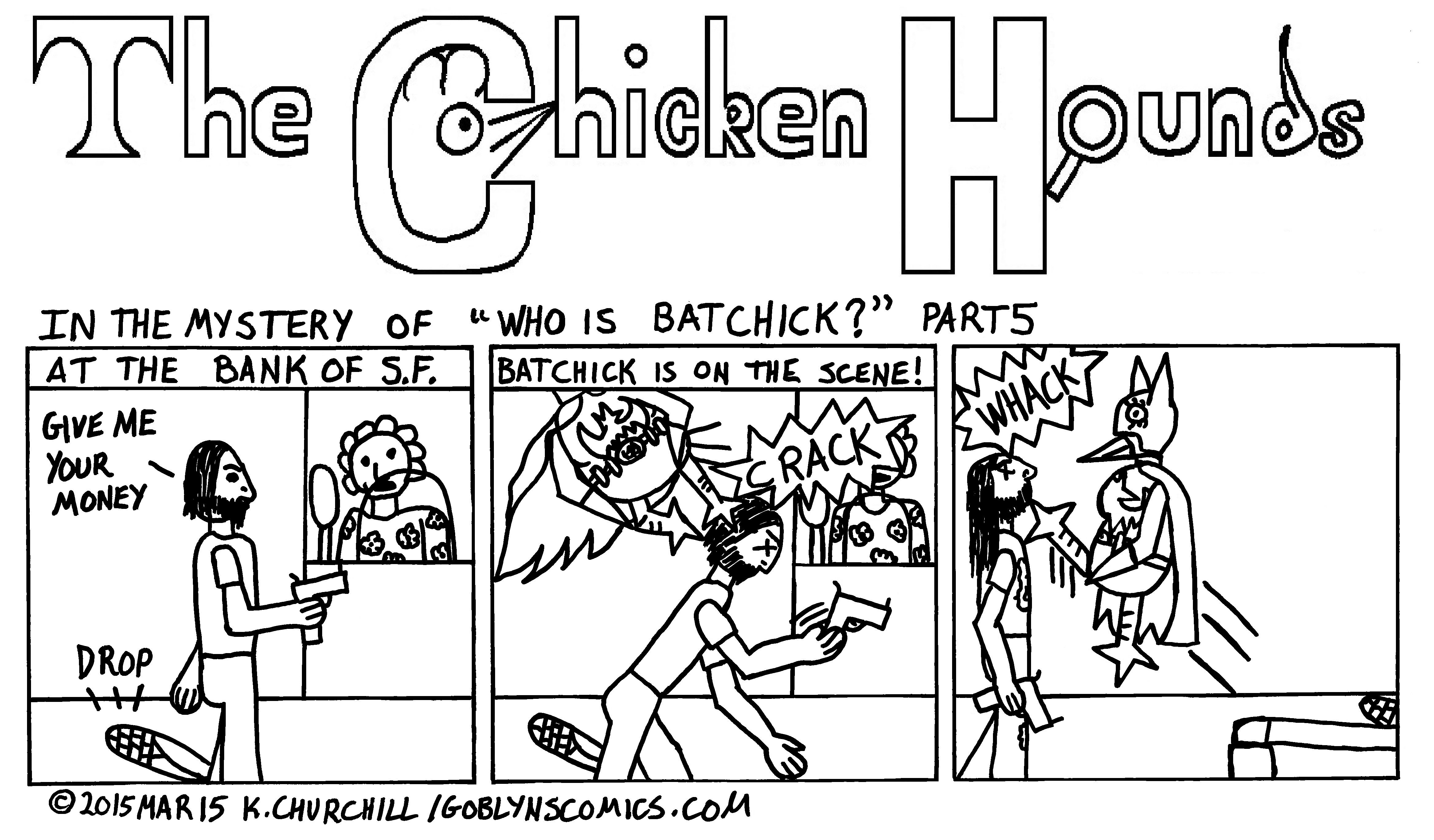 The Chicken Hounds in the Mystery of "Who is BatChick?" Part 5